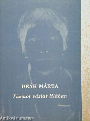 De�k M�rta - Tizen�t v�zlat lil�ban