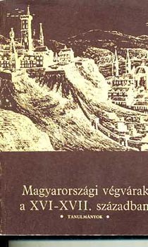 Szerk:Bod Sndor - Magyarorszgi vgvrak a XVI-XVII. szzadban