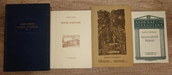 Sipos Lajos Babits Mihály - 3 könyv Babiits Mihálytól + ajándék könyv Babits Mihályról: Válogatott versei, Messze... messze..., Összes novellái + Babits Mihály