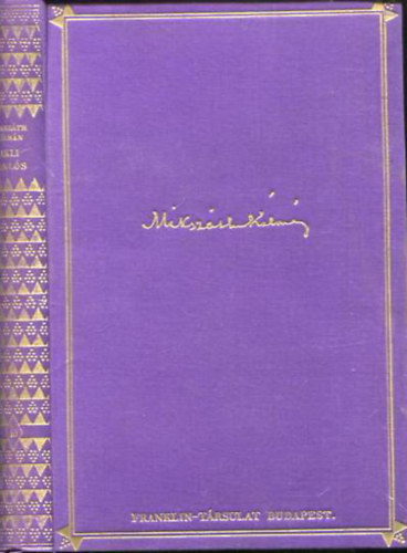 Miksz�th K�lm�n - Akli Mikl�s Cs. Kir. udvari mulattat� t�rt�nete (Miksz�th K�lm�n munk�i)