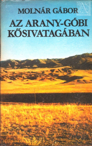 Moln�r G�bor - Az Arany-G�bi k�sivatag�ban ( teljes kiad�s)