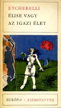 Etcherelli - �lise vagy az igazi �let