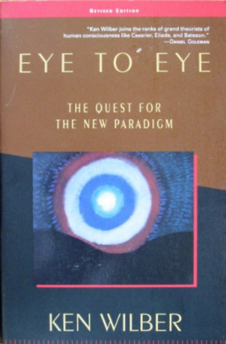 Ken Wilber - Eye to Eye - The Quest for the New Paradigm