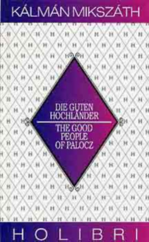 Miksz�th K�lm�n - Die guten Hochl�nder - The Good People of Palocz