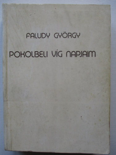 Faludy Gy�rgy - Pokolb�li v�g napjaim