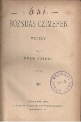 Prém József - Rozsdás czímerek I-II.