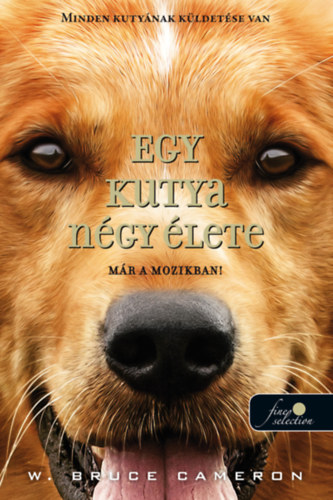 W. Bruce Cameron - Egy kutya ngy lete - kemny kts