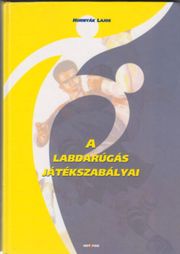 Horny�k Lajos - A labdar�g�s j�t�kszab�lyai