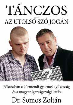 Dr. Somos Zolt�n - T�nczos - Az utols� sz� jog�n