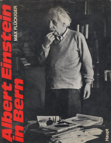 Max Flückiger - Albert Einstein in Bern