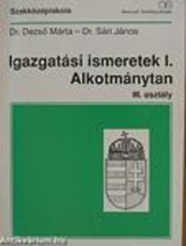 dr. Schmidt - dr. Sri - dr. Svecz - Igazgatsi ismeretek I. Alkotmnytan (III.osztly)