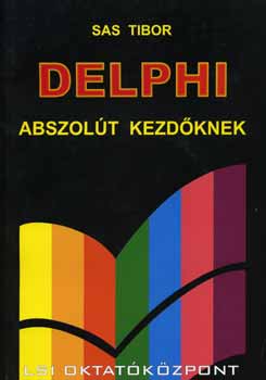 Sas Tibor - Delphi Abszol�t Kezd�knek +CD