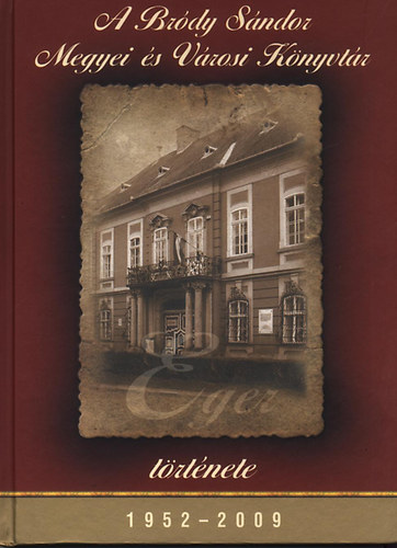 Oroszn, Sohajdn, Tzsr Istvnn Guszmann - A Brdy Sndor Megyei s Vrosi Knyvtr trtnete, 1952-2009