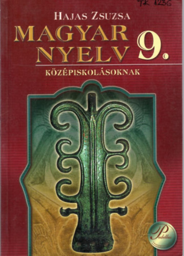 Hajas Zsuzsa - Magyar nyelv 9. + Magyar nyelv 10. Kzpiskolsoknak