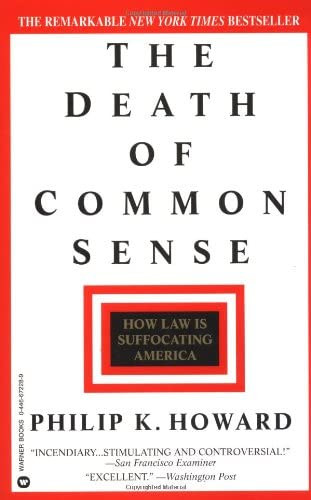 Philip K. Howard - The Death of Common Sense: How Law is Suffocating America
