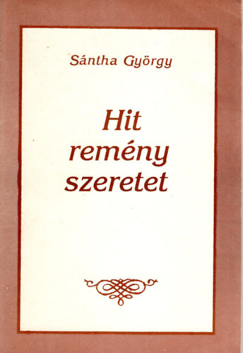 Sntha Gyrgy - Hit remny szeretet- Vlogats biblikus-vallsos kltemnyeibl