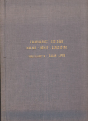 Zaln Lipt - tlaprshoz szolgl magyar-nmet szaksztr