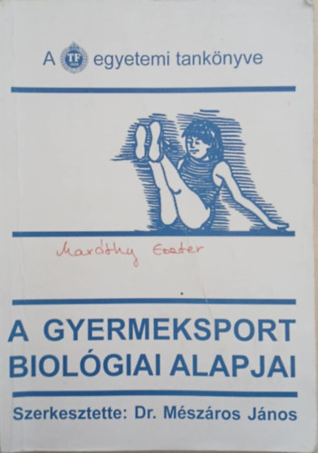 Dr. M�sz�ros J�nos  (szerk.) - A gyermeksport biol�giai alapjai