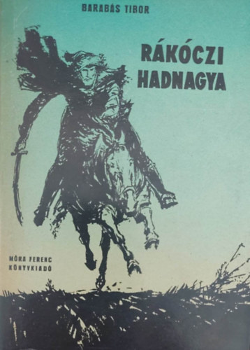 Barab�s Tibor - R�k�czi hadnagya