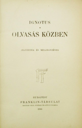 Ignotus - Olvas�s k�zben - jegyzetek �s megjegyz�sek