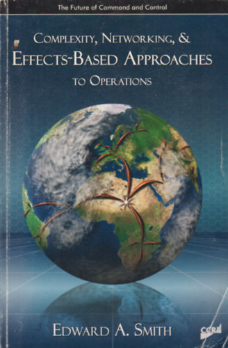 Edward A. Smith - Complexity, Networking, & Effects-Based Approaches to Operations