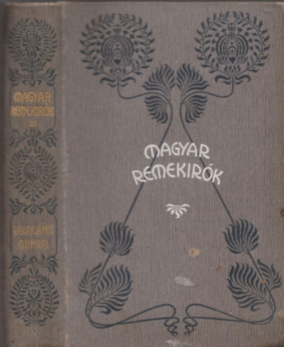 Garay J�nos - Garay J�nos munk�i - Magyar remek�r�k 29.