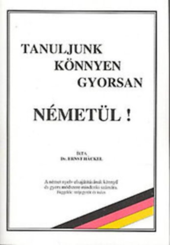 Häckel, Ernst - TANULJUNK KÖNNYEN GYORSAN NÉMETÜL I.