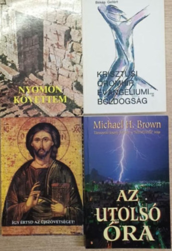 Békés Gellért, Michael H. Brown Gerd Theissen - 4 db vallási témájú kötet: Nyomon követtem - Krisztusi örömhír, evangéliumi boldogság - Így értsd az Újszövetséget! - Az utolsó óra
