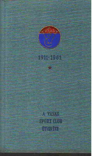 A Vasas Sport Club tven ve (1911-1961)