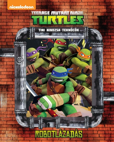 Tini nindzsa tekn�c�k: Robotl�zad�s