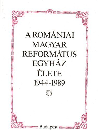 Tks Istvn - A romniai magyar reformtus egyhz lete