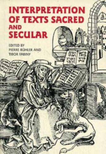 Tibor Fabiny Pierre Bhler - Interpretation of Texts Sacred and Secular