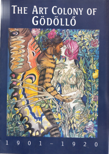 Gödöllő - The art colony of Gödöllő 1901-1920