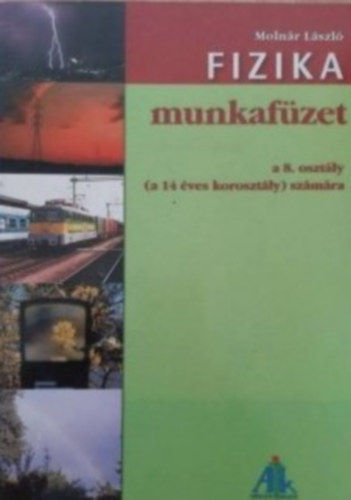 Moln�r L�szl� - Fizika munkaf�zet 8. o.