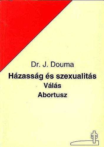 Dr. J. Douma - Hzassg s szexualits, vls, abortusz