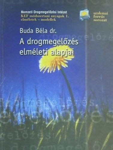 Dr. Buda B�la - A drogmegel�z�s elm�leti alapjai I.