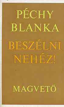 Pchy Blanka - Beszlni nehz!