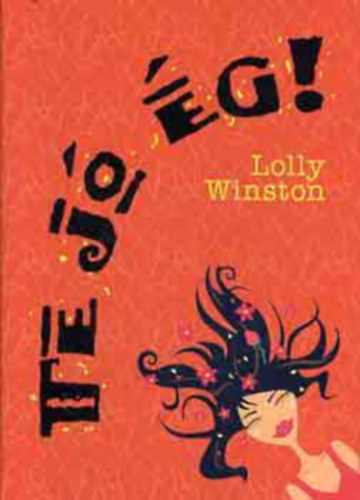 Szerz� Lolly Winston Szerkeszt� Pavlov Anna Ford�t� Barta Judit Lektor N�csai Katalin - Te j� �g! - (Good Grief!) - Warner Books - Ford�totta: Barta Judit