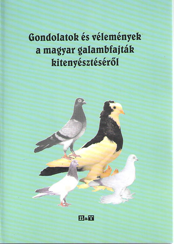 Dr.Bres Endre - Gondolatok s vlemnyek a magyar galambfajtk kitenysztsrl