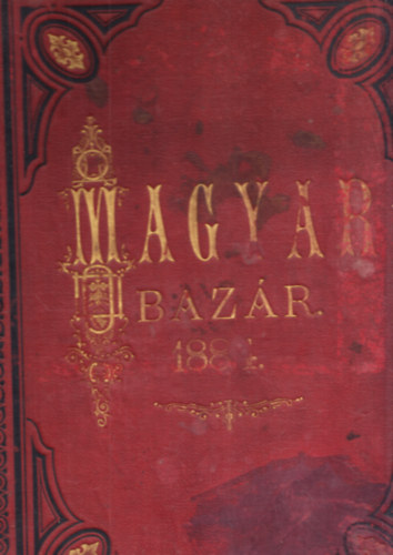 Magyar Baz�r  - Sz�pirodalmi r�sz 1879/2-24., 1883/2-24., 1884/1-24. lapsz�mok egybek�tve