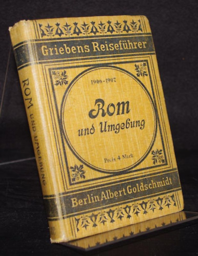 Albert Goldschmidt - Rom und Umgebung. Praktischer Führer - Griebens Reiseführer, Band 100
