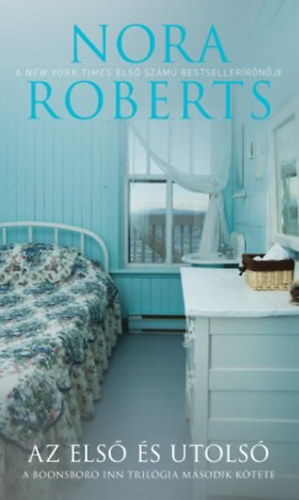 Nora Roberts - Az első és utolsó