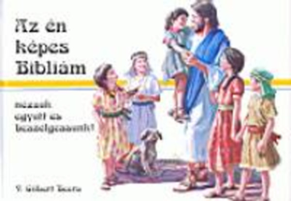 Gilbert V. Beers - Az �n k�pes Bibli�m