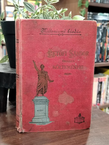 Petőfi Sándor - Petőfi Sándor összes költeményei (Athenaeum-kiadás, harmadik népies kiadás)