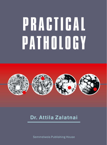Dr. Zalatnai Attila - Practical Pathology
