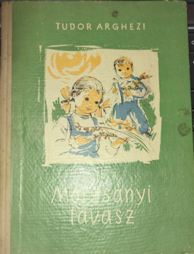 Tudor Arghezi - Tudor Arghezi - Morzsányi tavasz