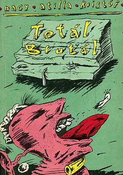 Nagy Atilla Kristóf - Totál Brutál 1989