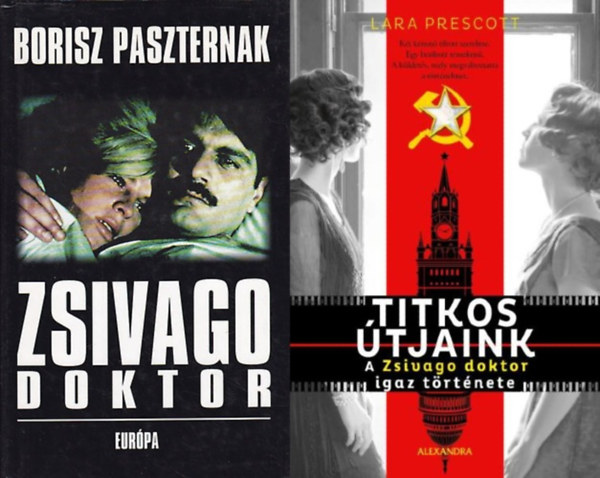 Lara Prescott Borisz Paszternak - Doktor Zsivago + Titkos tjaink - A Zsivago doktor igaz trtnete