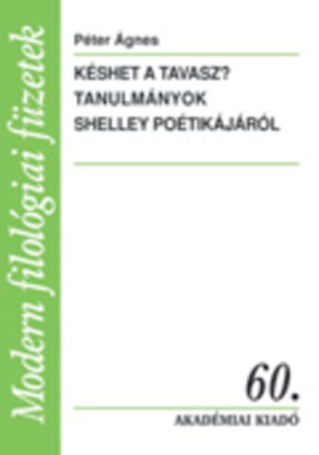 Pter gnes - Kshet a tavasz? - Tanulmnyok Shelley potikjrl