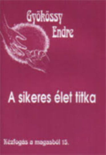 Dr. Gykssy Endre - A sikeres let titka